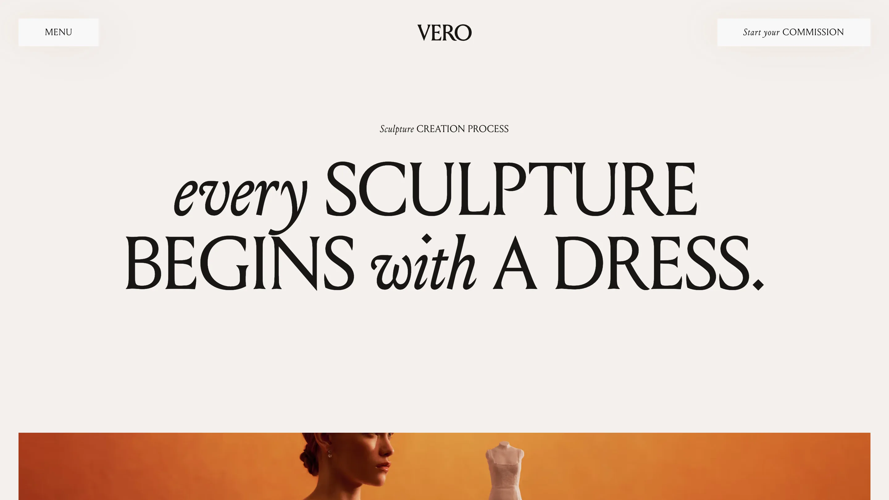 Vero's process headline reading every SCULPTURE BEGINS with A DRESS, the words every and with set in swash italic