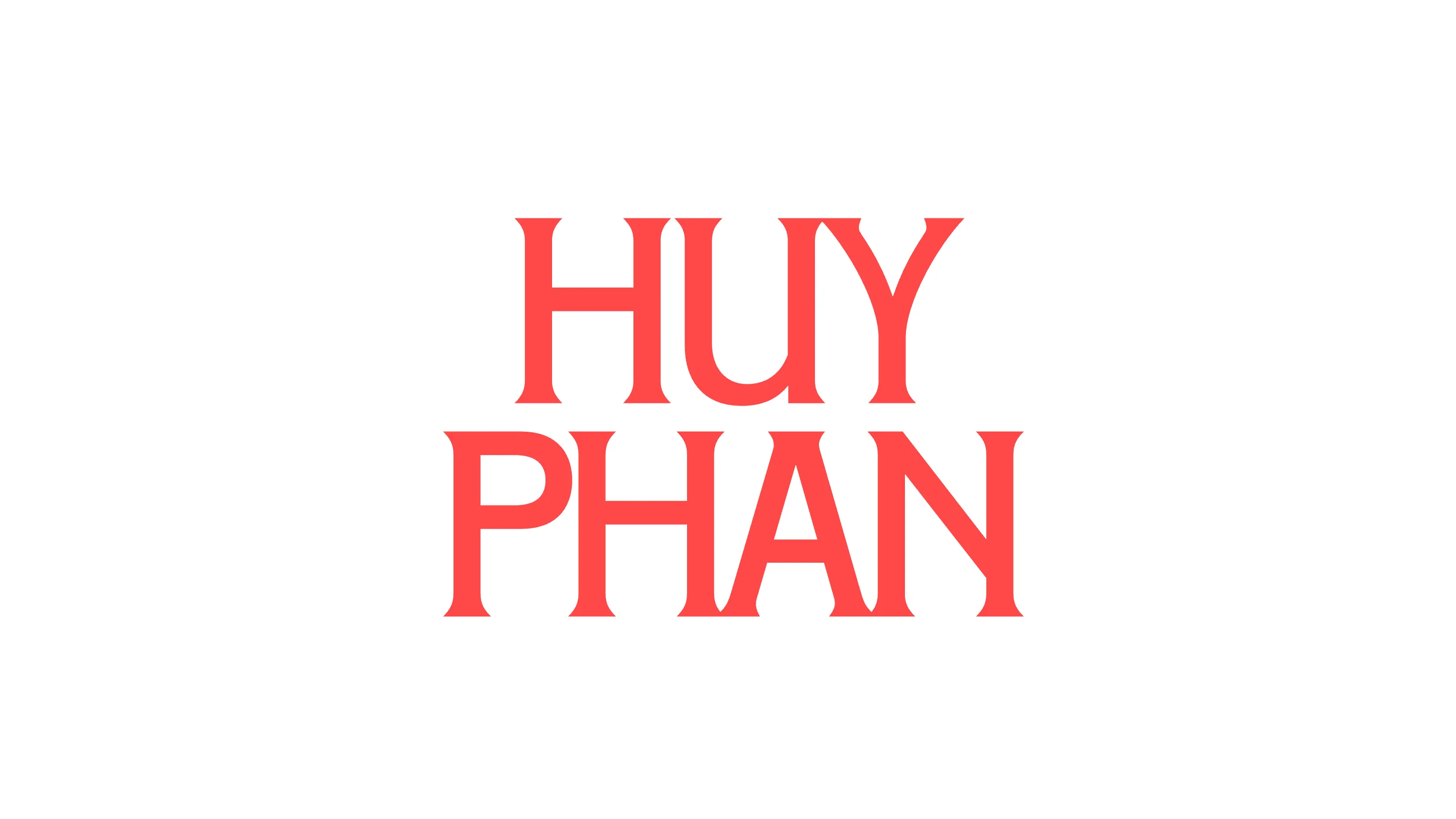 The name HUY PHAN stacked on two lines in a red flared serif on a white page