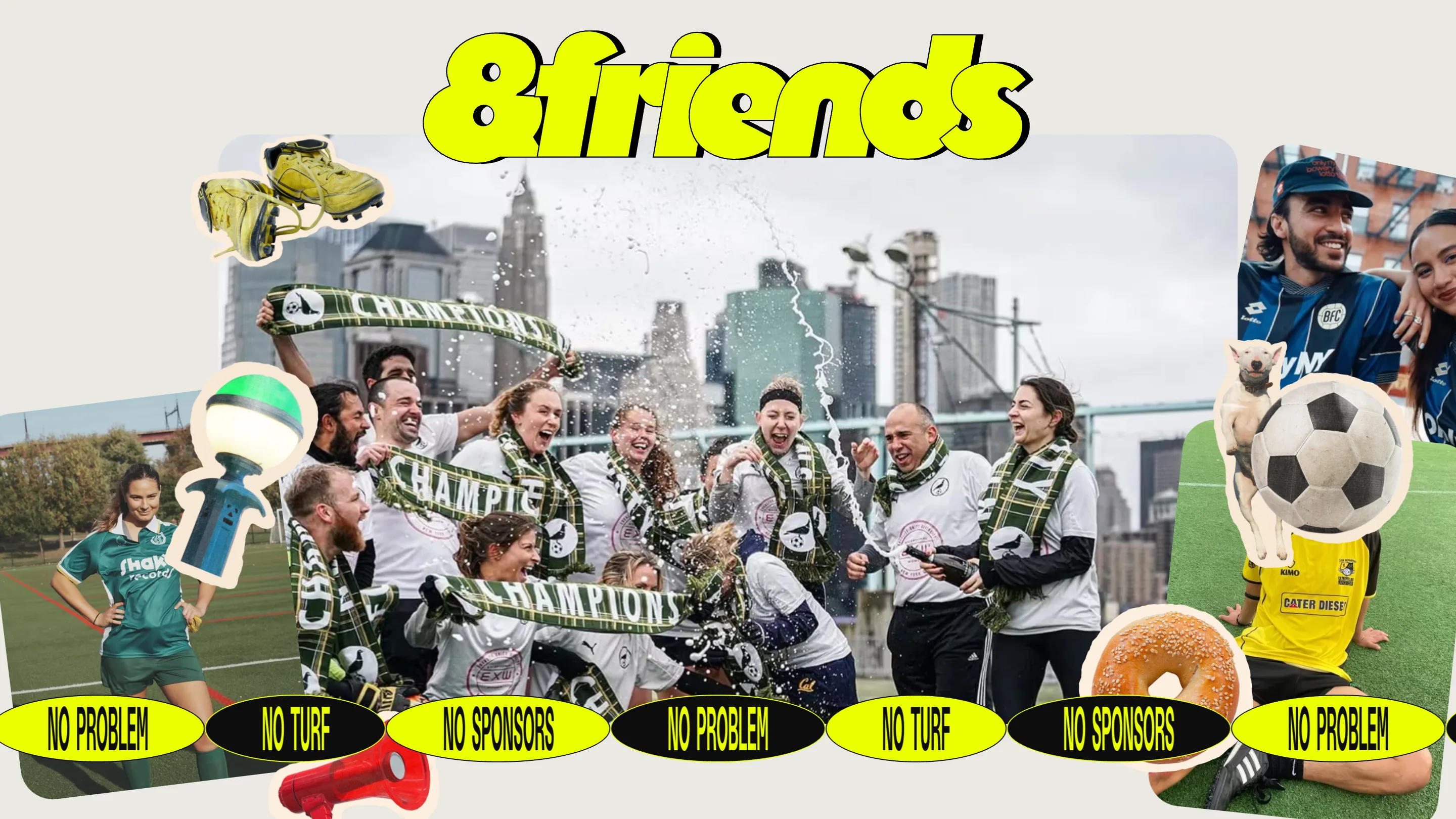 The &friends homepage: a collage of NYC amateur soccer photos with cut-out stickers, a bubble-letter wordmark in acid yellow, and black and yellow pills reading no sponsors, no problem, no turf